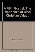 A Fifth Gospel: The Experience of Black Christian Values 088344013X Book Cover