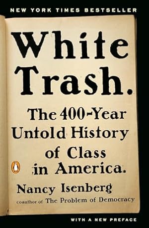 White Trash: The 400-Year Untold History of Class in America