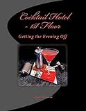 Cocktail Hotel - 1st Floor: Getting the Evening Off
