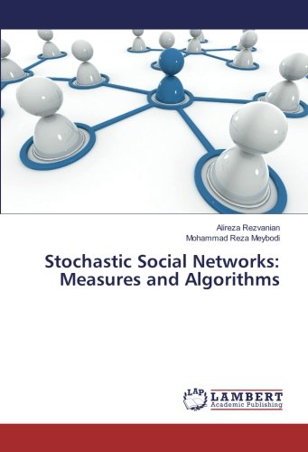 Rezvanian, A: Stochastic Social Networks: Measures and Algor