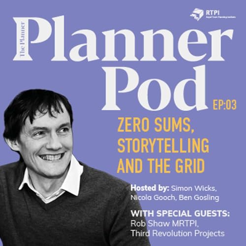 PlannerPod episode 3 | Zero sums, storytelling and the grid