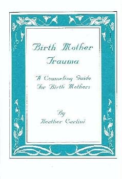 Paperback Birth Mother Trauma: A Counseling Guide For Birth Mothers Book