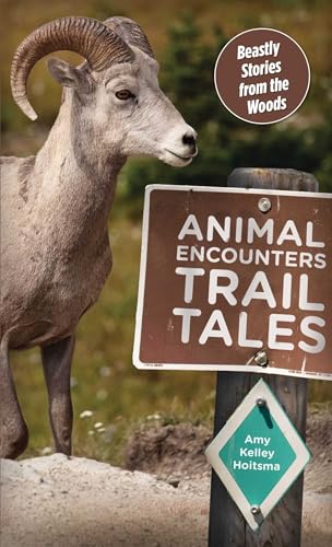 Animal Encounters Trail Tales: Beastly Stories From The Woods