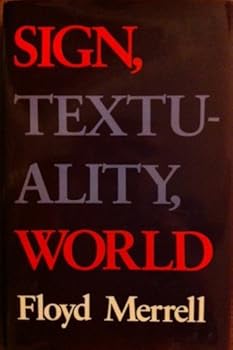 Hardcover Sign, Textuality, World (Advances in Semiotics) Book