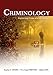 Criminology: Explaining Crime and Its Context