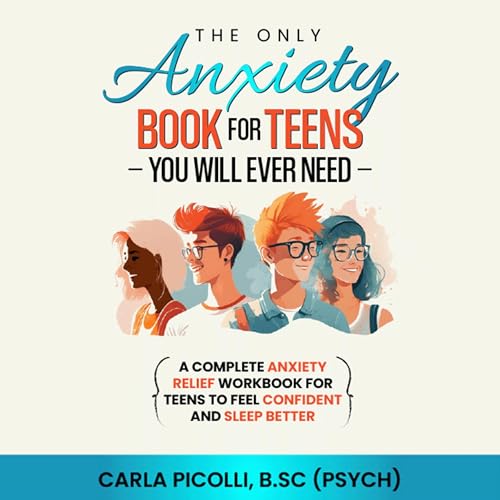 The Only Anxiety Book for Teens You Will Ever Need by Carla Picolli episode artwork