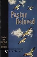 Pastor Beloved: Finding the Spiritual in Religion 0805998411 Book Cover