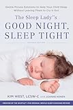 The Sleep Lady's Good Night, Sleep Tight: Gentle Proven Solutions to Help Your Child Sleep Without Leaving Them to Cry it Out