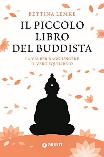 Il piccolo libro del buddista: La via per raggiungere l'equilibrio