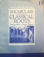 Vocabulary From Classical Roots D - Teacher's Guide & Answer Key 0838822592 Book Cover