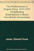 The Performance of English Song: 1610-1670 (Outstanding Dissertations in Music from British Universities) 0824020138 Book Cover