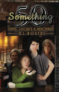 Paperback 50 SOMETHING: Death, Divorce & Menopause Book