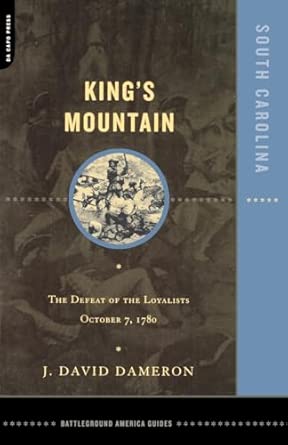 Kings Mountain: The Defeat of the Loyalists October 7, 1780 book cover
