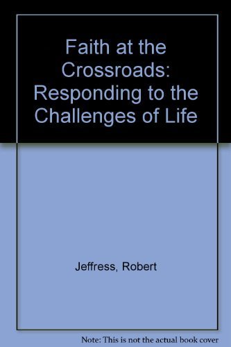 Faith at the Crossroads: Responding to the Chal... 0805450734 Book Cover