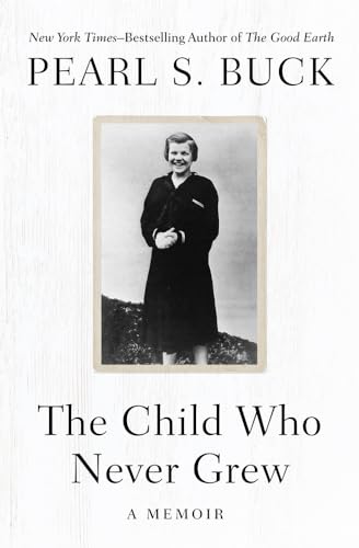The Child Who Never Grew: A Memoir
