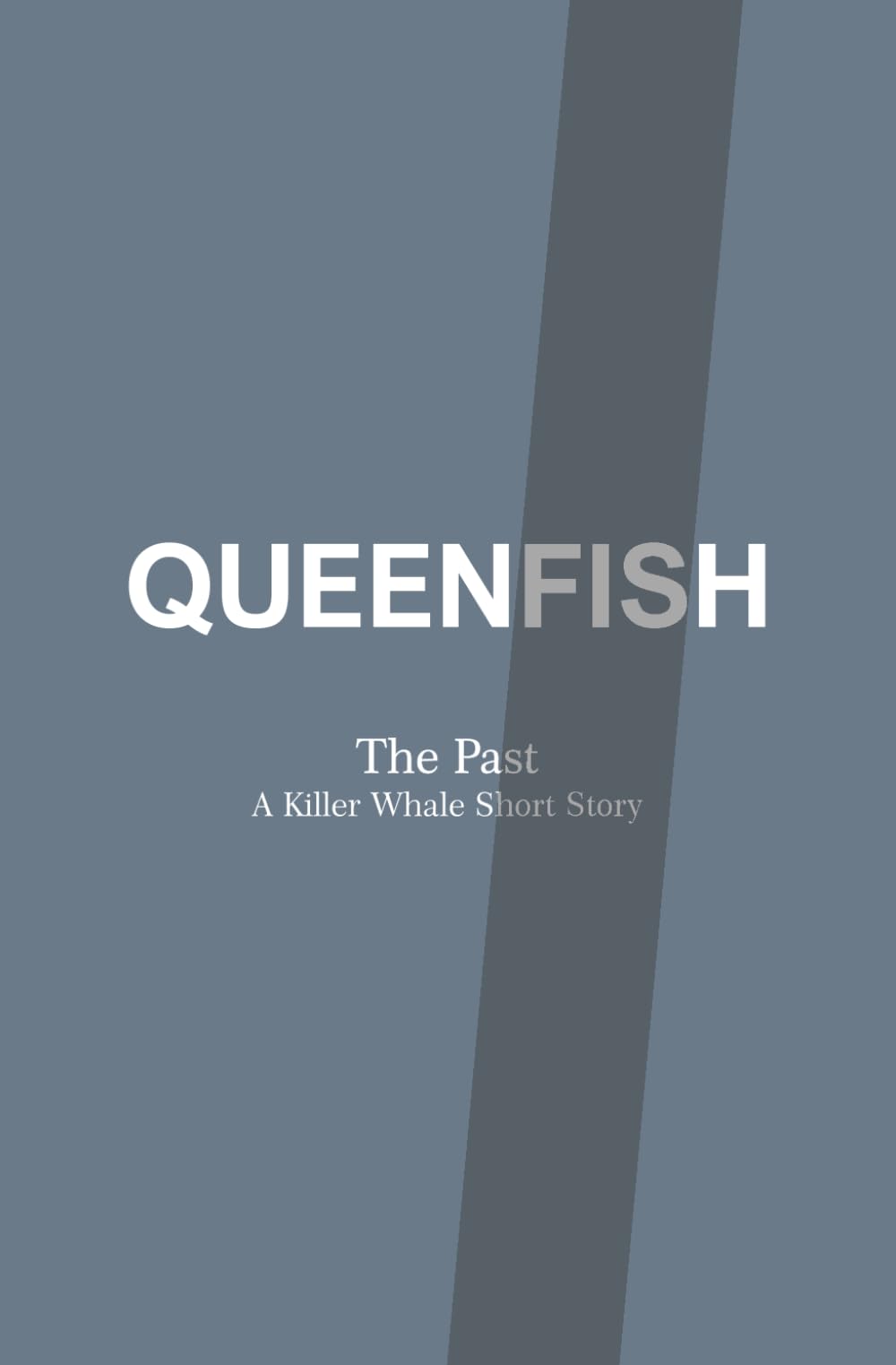 Queenfish The Past: A Killer Whale Short Story