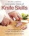 The Zwilling J. A. Henckels Complete Book of Knife Skills: The Essential Guide to Use, Techniques and Care