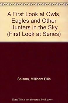 Hardcover A First Look at Owls, Eagles, and Other Hunters of the Sky Book