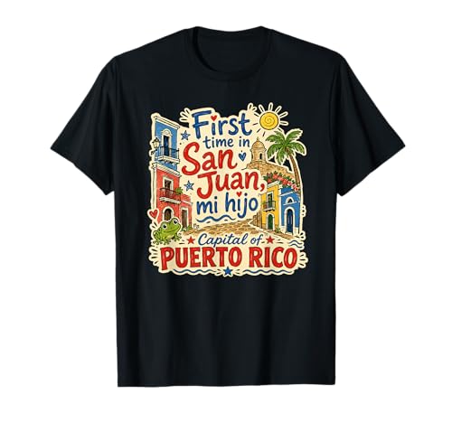 First Time in San Juan, Capital of Puerto Rico Vacation T-Sh