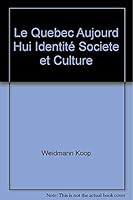 LE QUEBEC AUJOURD HUI IDENTITE SOCIETE ET CULTURE 2763780326 Book Cover