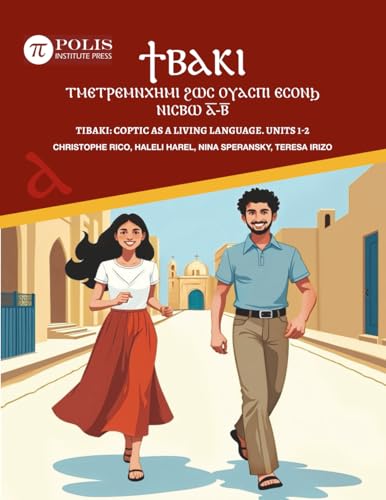 ϯⲃⲁⲕⲓ: ⲧⲙⲉⲧⲣⲉⲙⲛⲭⲏⲙⲓ ϩⲱⲥ ⲟⲩⲁⲥⲡⲓ ⲉⲥⲟⲛϧ. ⲛⲓⲥⲃⲱ ⲁ︦-ⲃ︦: Tibaki: Coptic as a Living Language. Units 1-2