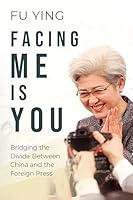 Opposite Me Is You: Bridging the Divide Between Between China and the Foreign Press 1838900217 Book Cover