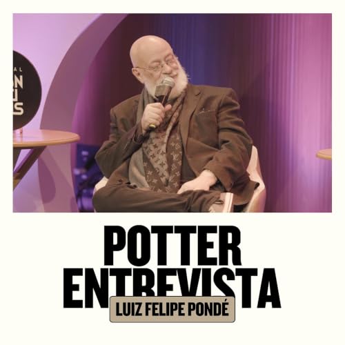 LUIZ FELIPE POND&Eacute; (Escritor e Fis&oacute;sofo) no🎙️Potter Entrevista​