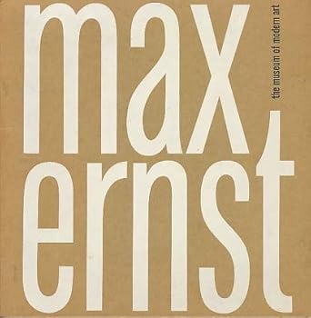 Max Ernst. (Exhibition Catalogue). the Museum of Modern Art, New York.