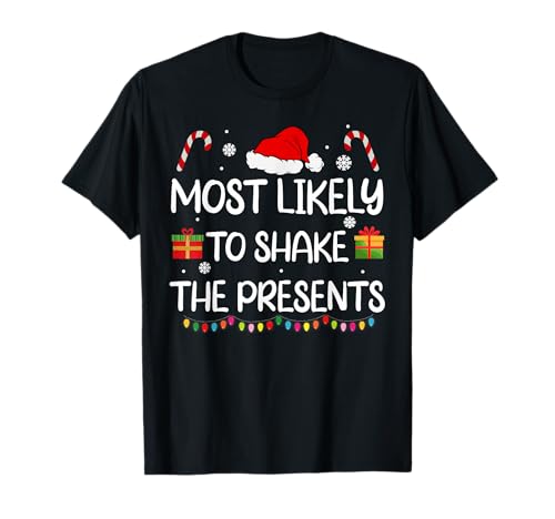 Most Likely to Shake The Presents Family Christmas Matching T-Shirt