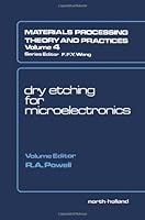 Dry Etching for Microelectronics (Materials processing - theory and practices) 0444869050 Book Cover