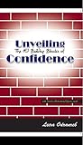 UNVEILING CONFIDENCE: 10 Building Blocks of Confidence