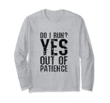 Est-ce que je cours oui par patience Coureur sarcastique Manche Longue