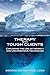 Therapy with Tough Clients: Exploring the Use of Indirect and Unconscious Techniques