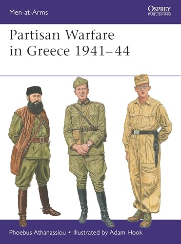 Partisan Warfare in Greece 1941–44 (Men-at-Arms, 562)