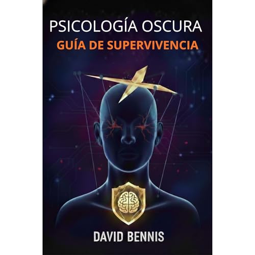 PSICOLOG&Iacute;A OSCURA GU&Iacute;A DE SUPERVIVENCIA Audiolibro Por David Bennis arte de portada