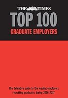 The Times Top 100 Graduate Employers 2016-2017: The Definitive Guide to the Leading Employers Recruiting Graduate During 2016-2017 0955925770 Book Cover