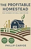 The Profitable Homestead: Real Numbers for Small Farm Income