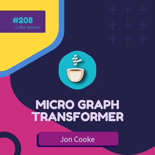 Micro Graph Transformer Powering Small Language Models // Jon Cooke // #208 Podcast Por arte de portada
