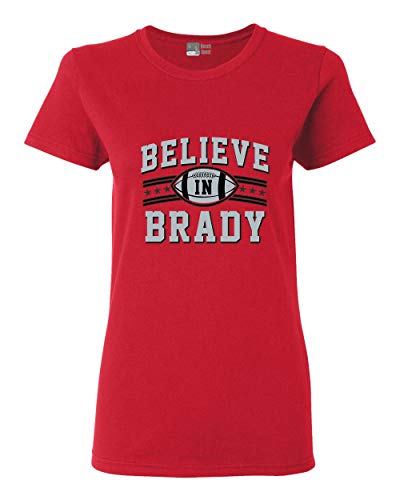 Ladies Believe in Brady Football Sports Fan Wear DT T-Shirt Tee (Medium, Red)