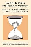 Deciding to Forego Life-Sustaining Treatment: A Report on the Ethical, Medical, and Legal Issues in Treatment Decisions