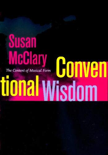 Conventional Wisdom: The Content Of Musical Form (Ernest Bloch Lectures) (Volume 12) #TOP11