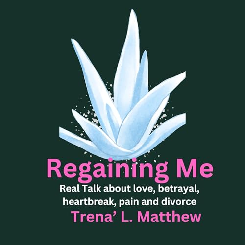 Regaining Me by Trena Matthew episode artwork