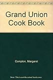 Grand Union Cook Book; Recipies for Cooking Hundreds of Tempting Dishes