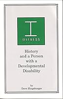I Witness History and a Person With a Developmental Disability 1884442048 Book Cover