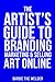 The Artist's Guide To Branding Marketing & Selling Art Online
