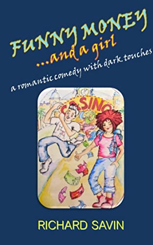 Funny Money ... And A Girl: A Romantic Comedy With A Touch Of Dark Humour #TOP15