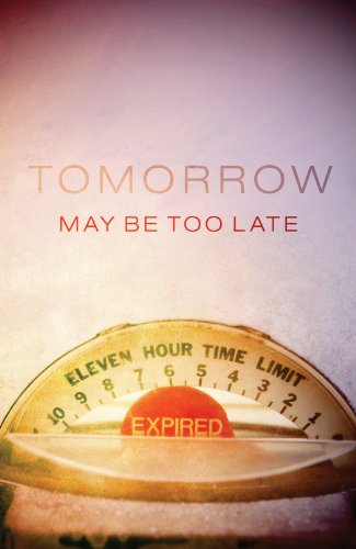 Tomorrow May Be Too Late (Pack of 25) (Proclaiming the Gospel)