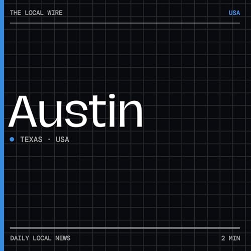 『Austin News Today | 2 Min | The Local Wire』のカバーアート