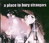 Place to Bury Strangers