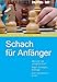 Schach für Anfänger. Alles über das "königliche Spiel". Regeln, Strategien, Spielzüge. Leicht verständlich erklärt (humboldt - Freizeit & ... Spielzüge. Leicht verständlich erklärt